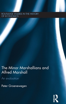 Hardcover Minor Marshallians and Alfred Marshall: An Evaluation Book