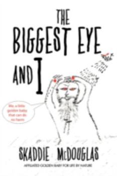Paperback The Biggest Eye and I Book