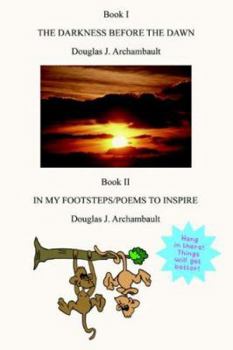 Paperback The Darkness Before the Dawn: In My Footsteps Poems to Inspire Book