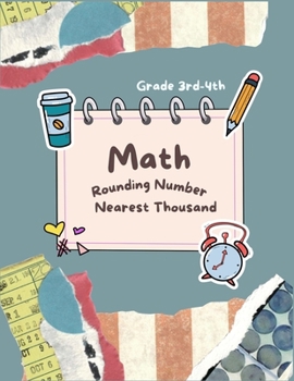 Paperback Math Rounding Number Nearest Thousand Grade 3rd-4th: Practice 4 Digits Number Book