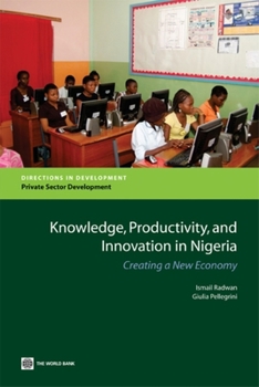 Paperback Knowledge, Productivity and Innovation in Nigeria: Creating a New Economy Book