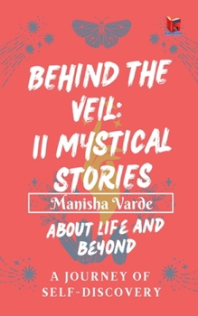 Paperback Behind the Veil: 11 Mystical Stories about Life and Beyond Book