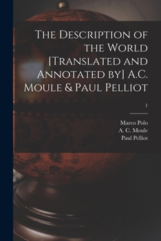 Paperback The Description of the World [translated and Annotated by] A.C. Moule & Paul Pelliot; 1 Book
