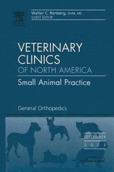 Hardcover General Orthopedics, an Issue of Veterinary Clinics: Small Animal Practice: Volume 35-5 Book