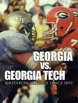 Hardcover Georgia vs. Georgia Tech: Gridiron Grudge Since 1893 Book