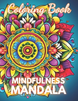Paperback Mindfulness Mandala Coloring Book: 100+ New Designs for All Ages Book