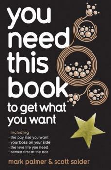 Paperback You Need This Book ...: ... to Get What You Want Book