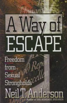 Paperback A Way of Escape: Freedom from Sexual Strongholds Book