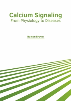 Hardcover Calcium Signaling: From Physiology to Diseases Book