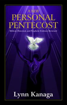 Paperback A New Personal Pentecost: Biblical, Historical, And Prophetic Evidence Reviewed Book