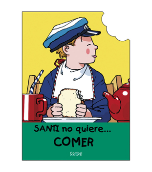 Santi no quiere comer (Santi no quiere . . . Series)