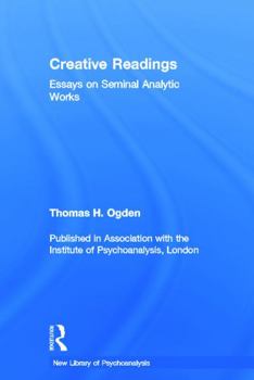 Hardcover Creative Readings: Essays on Seminal Analytic Works Book