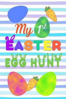 Paperback My 1st Easter Egg Hunt: Spring Gift Note Book for Easter Holidays Book