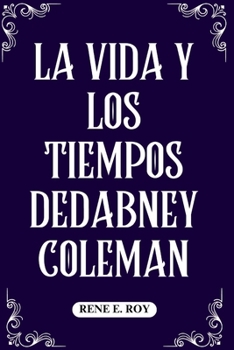 Paperback La Vida Y Los Tiempos Dedabney Coleman [Spanish] Book