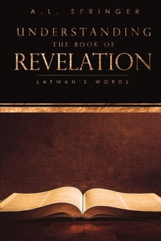 Paperback Understanding The Book of Revelation: Layman's Words Book