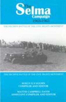 Paperback The Selma Campaign, 1963-1965: The Decisive Battle of the Civil Rights Movement Book