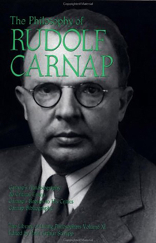 The Philosophy of Rudolph Carnap (Library of Living Philosophers, Vol 11)