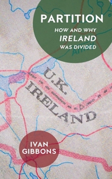 Hardcover Partition: How and Why Ireland Was Divided Book