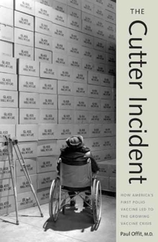 Paperback The Cutter Incident: How America's First Polio Vaccine Led to the Growing Vaccine Crisis Book