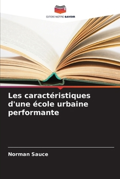 Paperback Les caractéristiques d'une école urbaine performante [French] Book