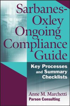 Paperback Sarbanes-Oxley Ongoing Compliance Guide: Key Processes and Summary Checklists Book