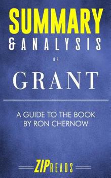 Paperback Summary & Analysis of Grant: A Guide to the Book by Ron Chernow Book