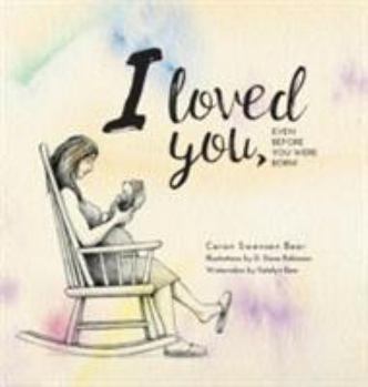 Hardcover I loved you...: Even before you were born! Book