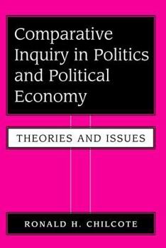 Paperback Comparative Inquiry In Politics And Political Economy: Theories And Issues Book