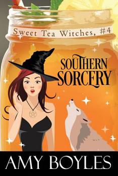 Southern Sorcery - Book #4 of the Sweet Tea Witch Mysteries