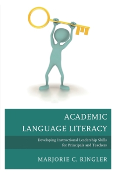 Paperback Academic Language Literacy: Developing Instructional Leadership Skills for Principals and Teachers Book
