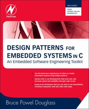 Paperback Design Patterns for Embedded Systems in C: An Embedded Software Engineering Toolkit [With Free Newnes Online Membership] Book