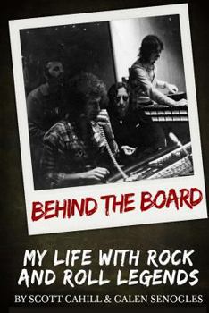 Behind the Board: My Life with Rock and Roll Legends