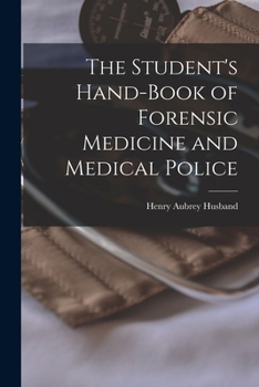 The Student's Hand-Book of Forensic Medicine and Medical Police