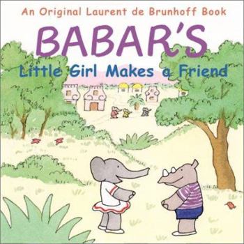 Hardcover Babar's Little Girl Makes a Friend Book
