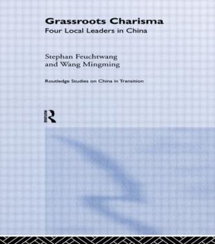 Hardcover Grassroots Charisma: Four Local Leaders in China Book