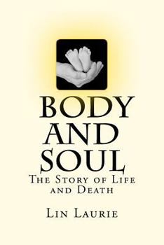 Paperback Body and Soul - The Story of Life and Death Book