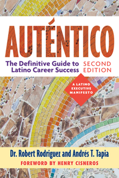 Paperback Auténtico, Second Edition: The Definitive Guide to Latino Success Book