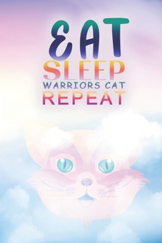 Paperback Eat Sleep Warrior Cats Repeat: : (6x9 Journal): College Ruled Lined Writing Notebook, 120 Pages Book