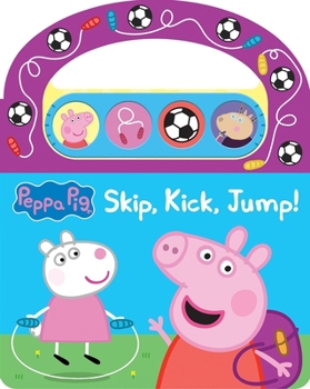 Board book Peppa Pig: Skip, Kick, Jump! Sound Book [With Battery] Book