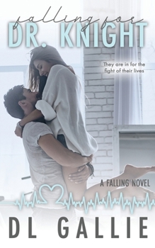 Falling for Dr. Knight: A Falling Novel - Book  of the Falling