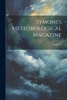 Paperback Symons's Meteorological Magazine; Volume 31 Book