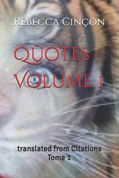Quotes Volume 1: translated from Citations Tome 1