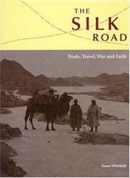 Paperback The Silk Road: Trade, Travel, War and Faith Book