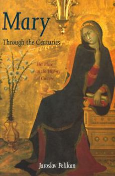 Hardcover Mary Through the Centuries: Her Place in the History of Culture Book
