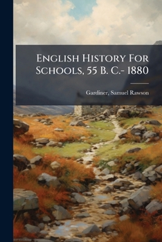 English History For Schools, B.c.55 - A.d.1880
