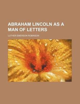 Paperback Abraham Lincoln as a Man of Letters Book