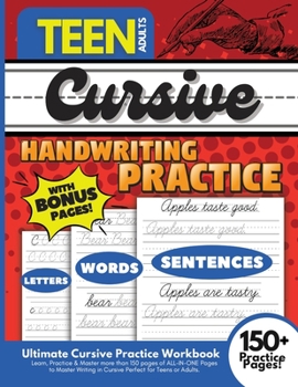 Paperback Cursive Handwriting Practice for Teens and Adults, 150+ Practice Pages: Ultimate Cursive Practice Workbook Learn, Practice and Master more than 150 pa Book