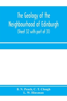 Paperback The geology of the neighbourhood of Edinburgh. (Sheet 32 with part of 31) Book