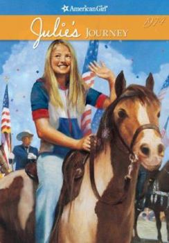 Julie's Journey (American Girls: Julie, #5) - Book #5 of the American Girl: Julie