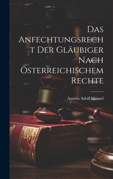 Hardcover Das Anfechtungsrecht der Gläubiger Nach Österreichischem Rechte Book